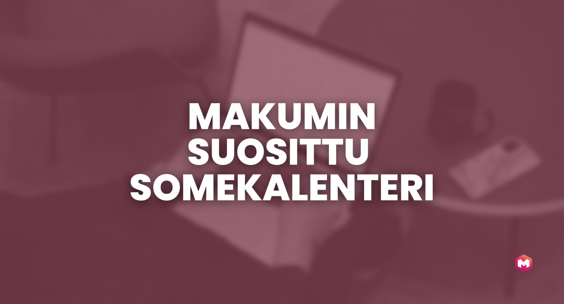 Makumin suosittu Somekalenteri