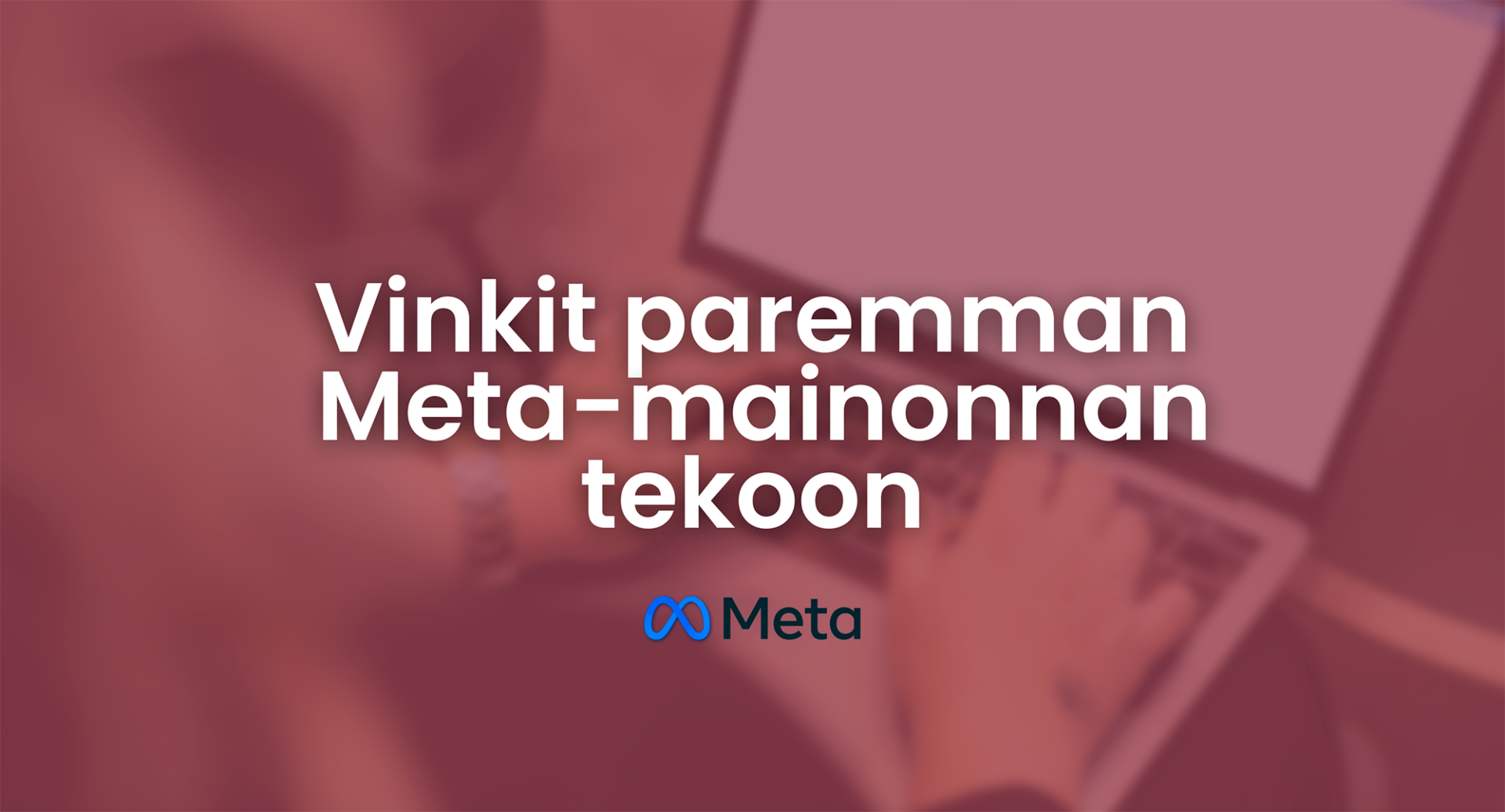 Vinkit paremman Meta-mainonnan tekoon