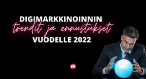 Digimarkkinoinnin trendit ja ennustukset 2022