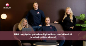 mitä on täyden palvelun digitaalinen markkinointi ja miksi sitä tarvitaan?