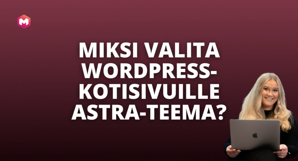 Miksi valita WordPress-kotisivuille Astra-teema?