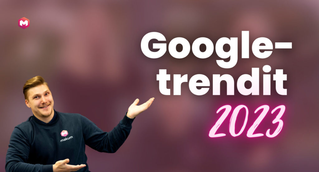 Google-trendit 2023 – Mitä Googlessa tapahtuu vuonna 2023?