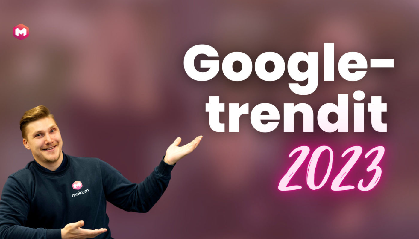 Google-trendit 2023 – Mitä Googlessa tapahtuu vuonna 2023?