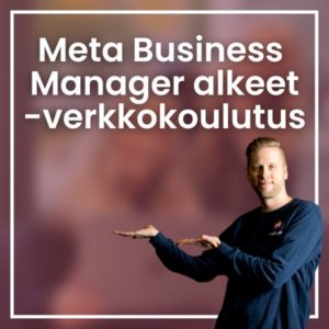 Meta Business Manager -alkeet verkkokoulutus